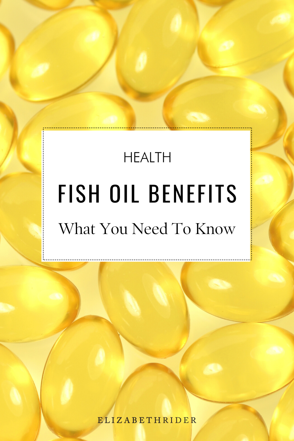 Fish Oil Benefits: What You Need To Know | Elizabeth Rider