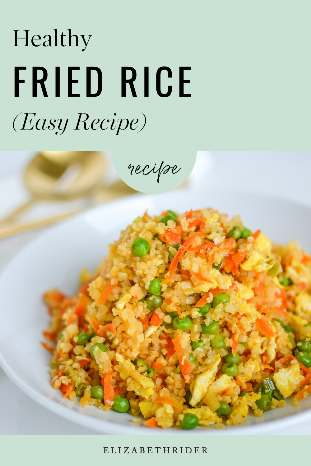 Healthy Fried Rice Recipe (Quick & Easy) | Elizabeth Rider