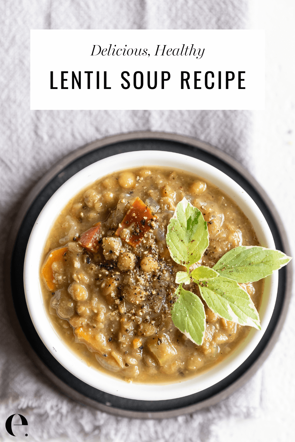 Easy Lentil Soup Recipe | Elizabeth Rider