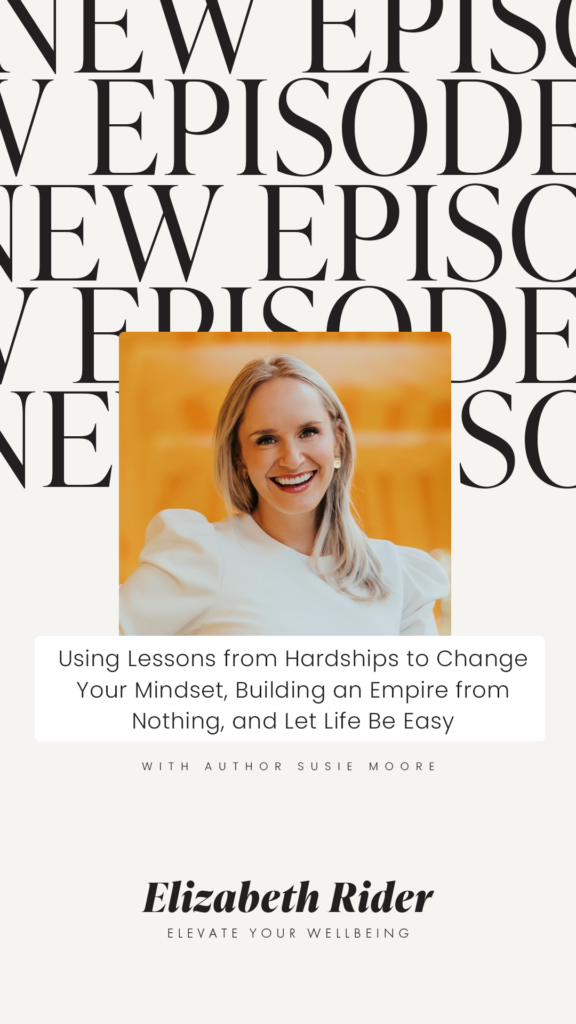 Elizabeth Bachner Rider Let Life Be Easy with Author Susie Moore | Elizabeth Rider