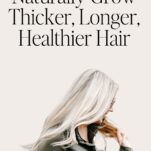 Grow longer, thicker hair naturally with these expert tips from Elizabeth Rider. Learn how to protect your ends, support hair growth from within, and use the right products for healthy, strong hair.