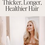 Learn how to grow longer, thicker hair naturally with these expert tips from Elizabeth Rider. Learn how to protect your ends, support hair growth from within, and use the right products for healthy, strong hair.