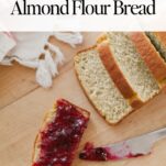 The Perfect Almond Flour Bread (Gluten-Free)