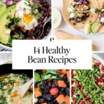 14 Healthy Bean Recipes: Cheap Easy Dinners, Salads and Soups