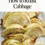 How to Roast Cabbage in the Oven (Crispy, Caramelized Edges)